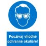 Bezpečnostná tabuľka Používaj vhodné ochranné okuliare