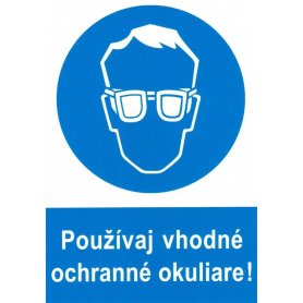 Bezpečnostná samolepka - Používaj vhodné ochranné okuliare